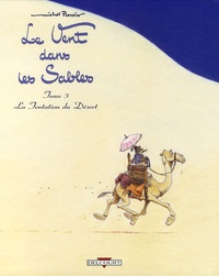 Michel Plessix - Le Vent dans les Sables Tome 3 : La tentation du désert.