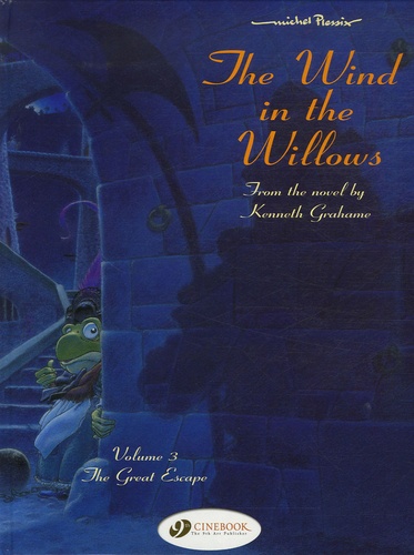 Michel Plessix - The Wind in the Willows Tome 3 : The Great Escape.