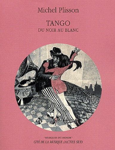 Michel Plisson - Tango. Du Noir Au Blanc, Avec Cd Audio.