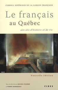 Michel Plourde et Pierre Georgeault - Le français au Québec - 400 Ans d'histoire et de vie.