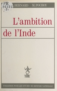 Michel Pochoy et Jean-Alphonse Bernard - L'Ambition de l'Inde.