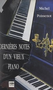 Michel Poissenot et  Cailhol - Dernières notes d'un vieux piano - Suivi de Le christianisme.