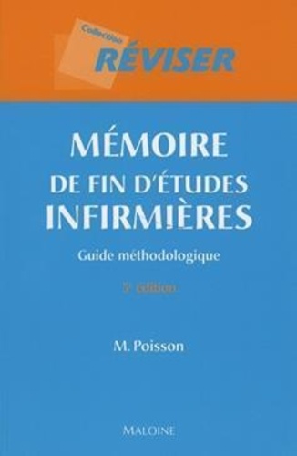 Michel Poisson - Mémoires de fin d'études infirmières - Guide méthodologique.