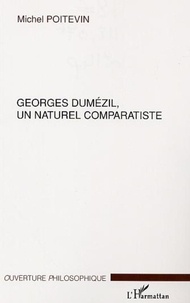 Michel Poitevin - Georges Dumézil, un naturel comparatiste.