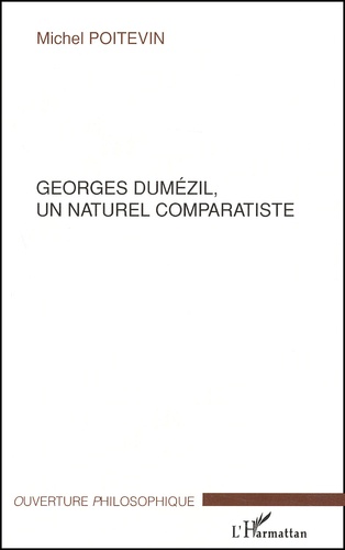 Georges Dumézil, un naturel comparatiste