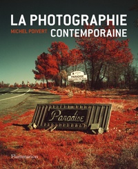 Michel Poivert - La photographie contemporaine.