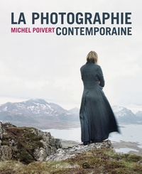 Michel Poivert - La photographie contemporaine.