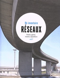 Michel Poivert et Paul Damm - Réseaux - Ponts, gares, routes, aqueducs.
