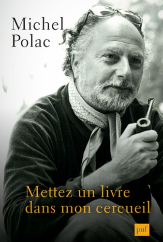 Michel Polac - Mettez un livre dans mon cercueil.