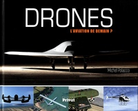 Michel Polacco - Drones - L'aviation de demain ?.