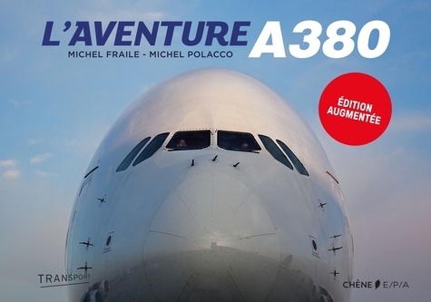 L'aventure A380  édition revue et augmentée