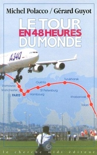Michel Polacco et  Guyot - Le tour du monde en 48 heures - Airbus A 340 "World ranger".