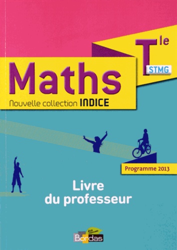 Michel Poncy et Denis Vieudrin - Mathématiques Tle STMG Indice - Livre du professeur.