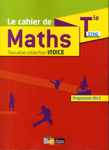 Michel Poncy et Denis Vieudrin - Mathématiques Tle STMG Indice - Cahier de l'élève.