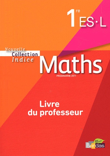 Michel Poncy et Yves Guichard - Maths 1e ES-L - Livre du professeur, programme 2011.