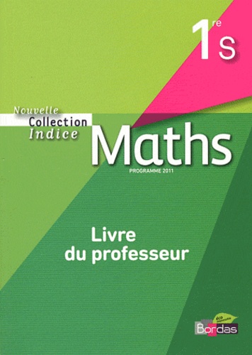 Michel Poncy et Yves Guichard - Maths 1e S - Livre du professeur, programme 2011.