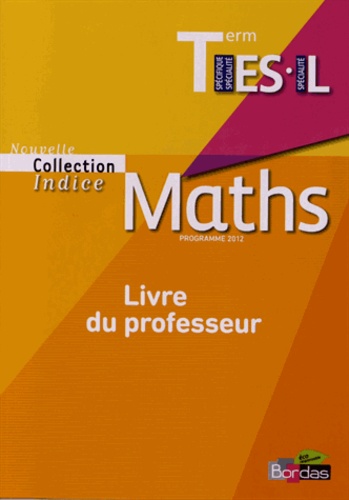 Michel Poncy et Jean-Louis Bonnafet - Maths Tle ES-L - Livre du professeur, programme 2012.