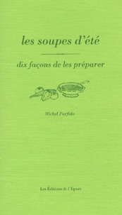 Michel Porfido - Les soupes d'été - Dix façons de les préparer.
