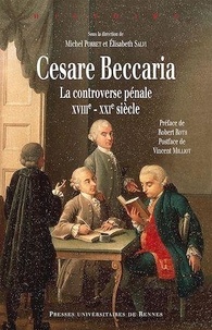 Michel Porret et Elisabeth Salvi - Cesare Beccaria - La controverse pénale (XVIIIe-XXIe siècle).