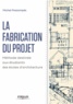 Michel Possompès - La fabrication du projet - Méthode destinée aux étudiants des écoles d'architecture.