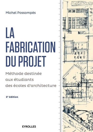 Michel Possompès - La fabrication du projet - Méthode destinée aux étudiants dse écoles d'architecture.