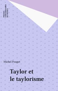 Michel Pouget - Taylor et le taylorisme.