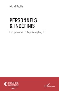 Michel Pouille - Les pronoms de la philosophie - Volume 2, Personnels & indéfinis.