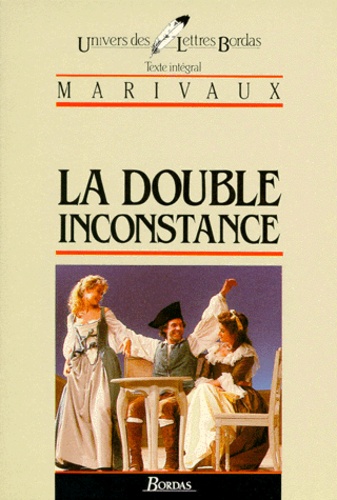 Michel Poupelin et Pierre de Marivaux - La Double inconstance - Texte intégral.