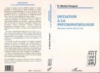 Michel Pouquet - Initiation à la psychopathologie - Des gens comme vous et moi.