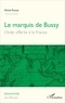 Michel Pousse - Le marquis de Bussy - L'Inde offerte à la France.