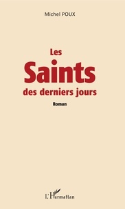 Michel Poux - Les saints des derniers jours.