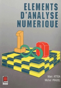 Michel Pradel et Marc Atteia - Elements D'Analyse Numerique.