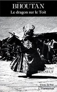 Michel Praneuf - Bhoutan - Le dragon sur le toit.