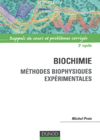 Biochimie. Methodes Biophysiques Experimentales
