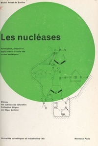 Michel Privat de Garilhe et  Laskowski - Les nucléases - Application à l'étude des acides nucléiques.