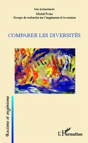 Michel Prum - Comparer les diversités - Groupe de recherche sur l'eugénisme et le racisme.