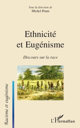 Michel Prum - Ethnicité et eugénisme - Discours sur la race.