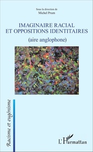 Michel Prum - Imaginaire racial et oppositions identitaires (aire anglophone).