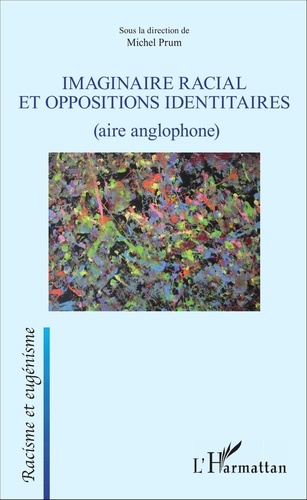 Imaginaire racial et oppositions identitaires (aire anglophone)