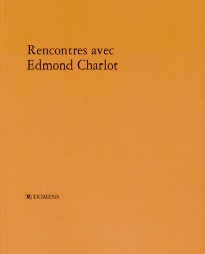 Michel Puche - Rencontres avec Edmond Charlot.