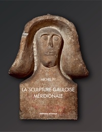 Michel Py - La sculpture gauloise méridionale.