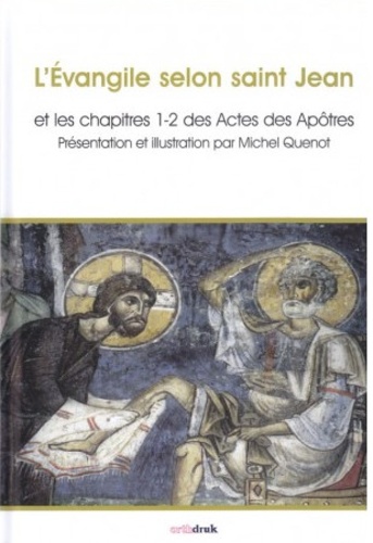Michel Quenot - L'Evangile selon Saint Jean et les chapitres 1-2 des Actes des Apôtres.