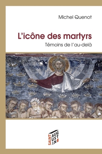 Michel Quenot - L'icône des martyrs - Témoins de l'au-delà.