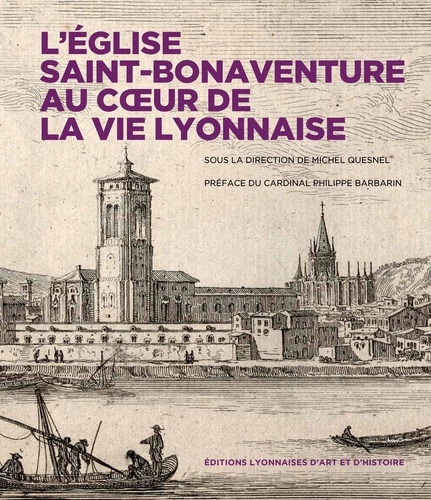 Michel Quesnel - L'église Saint-Bonaventure au coeur de la vie lyonnaise.