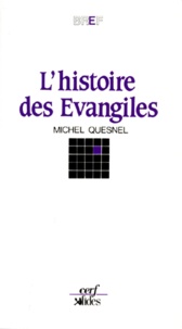 Michel Quesnel - L'Histoire des Evangiles.