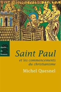 Michel Quesnel - Saint Paul et les commencements du christianisme.