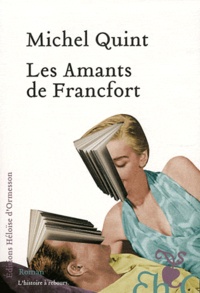 Michel Quint - Les Amants de Francfort.