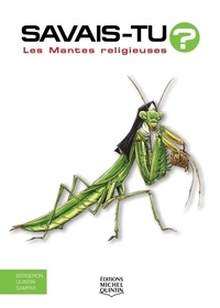 Michel Quintin et Alain-M Bergeron - Les mantes religieuses.