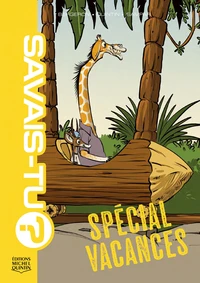 Savais-tu? - Compilation 7 - Spécial vacances