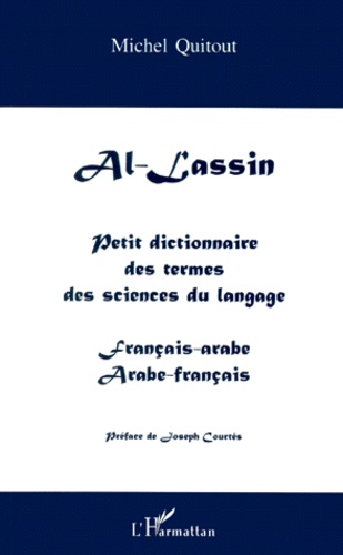 Michel Quitout - Al-Lassin. Petit Dictionnaire Des Termes Des Sciences Du Langage, Francais-Arabe Et Arabe-Francais.